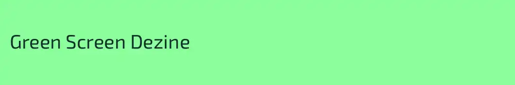 Green Screen Dezine